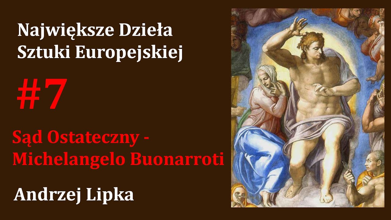 Sąd Ostateczny - Michelangelo Buonarroti (#7) Największe Dzieła Sztuki Europejskiej