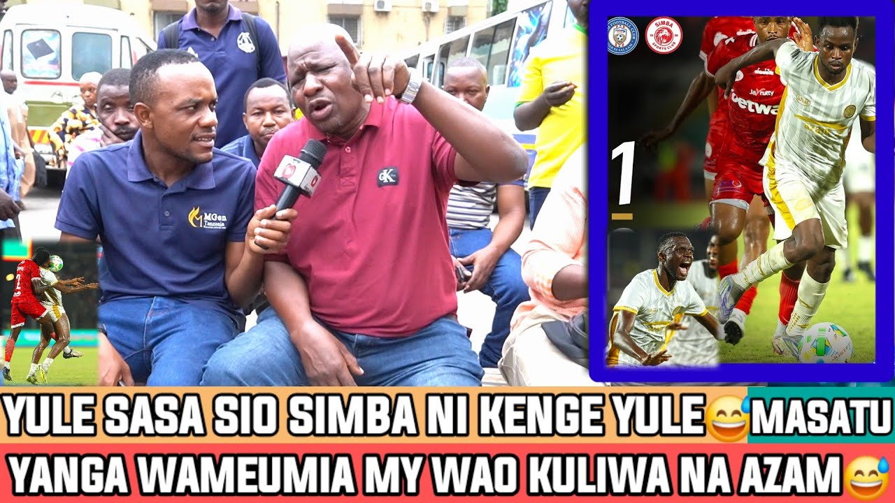MZEE MASATU|SIO SIMBA TENA NI KENGE😅YANGA WAMEUMIA MY WAO AMECHUKULIWA NA AZAM|AFADHALI SIO YANGA