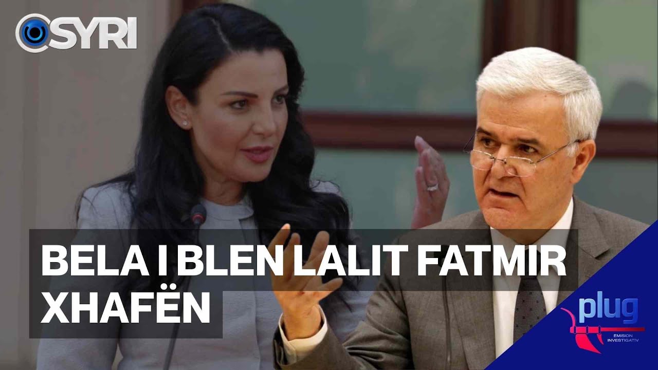 PLUG/ Bela i blen lalit Fatmir Xhafajn