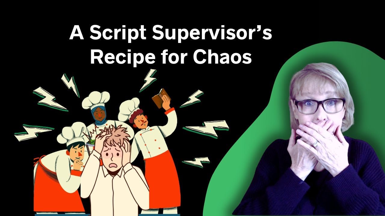 A Script Supervisor's Recipe for Chaos!