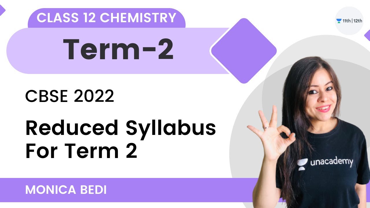 Reduced Syllabus For Term 2 | Class 12 Chemistry | Monica Bedi