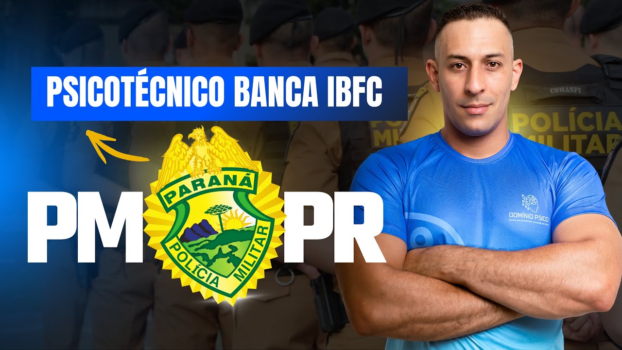 COMO PASSAR NO PSICOT&Eacute;CNICO PM-PR BANCA IBFC - AN&Aacute;LISE DO EDITAL
