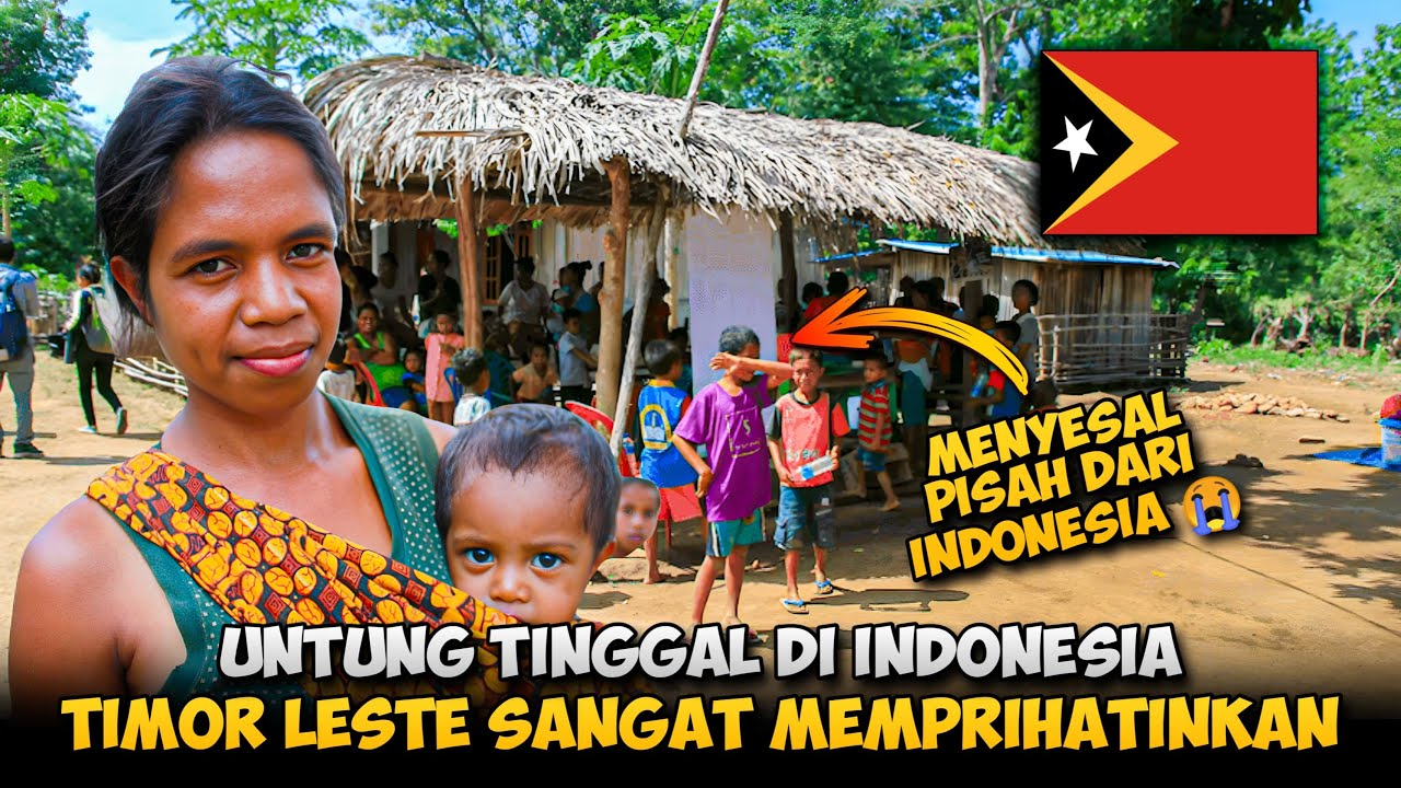 Beginilah Perihnya Hidup di TIMOR LESTE, Makanya Mereka Ingin Kembali Ke Indonesia 🇮🇩