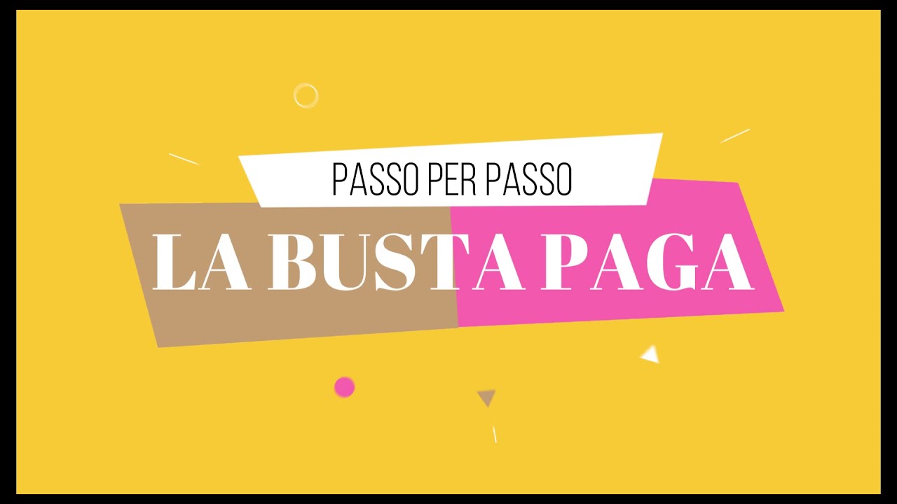 La busta paga (spiegata passo per passo)
