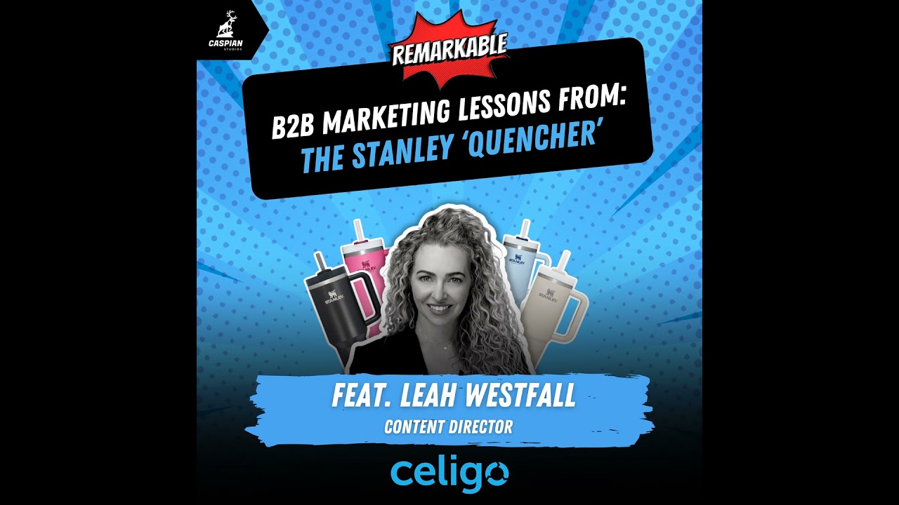 Stanley Quencher: B2B Marketing Lessons from the Wildly Popular Tumbler with Celigo’s Content Dir...