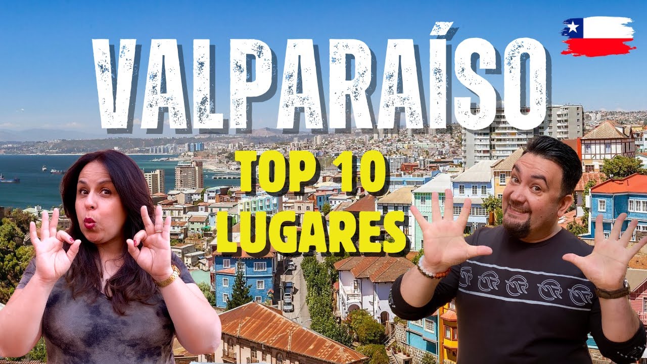 ⚠️ 10 Lugares IMPERDIBLES que tienes que conocer en VALPARAÍSO – CHILE 📍 ❤️🇨🇱