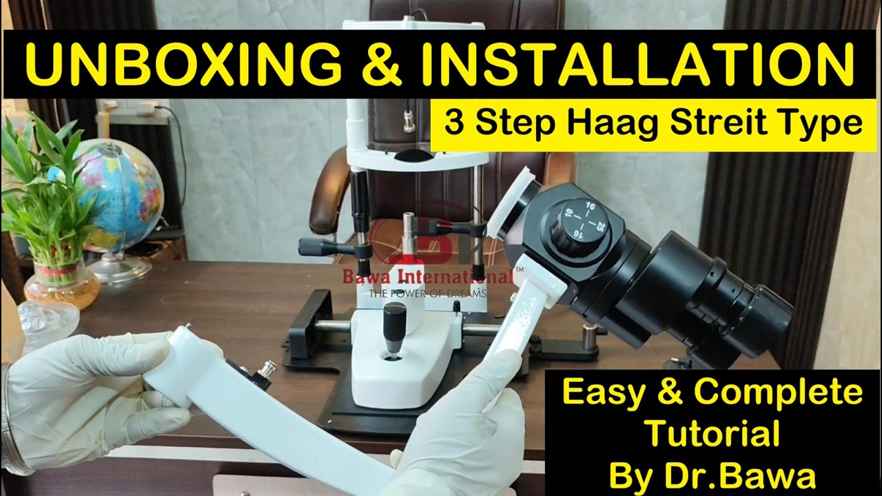Haag-Streit Slit Lamp Unboxing & Installation | Dr. Bawa’s 3-Step Model