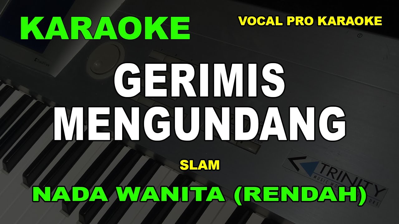 GERIMIS MENGUNDANG KARAOKE NADA WANITA CEWEK | SLAM | VOCAL PRO KARAOKE | LAGU MALAYSIA