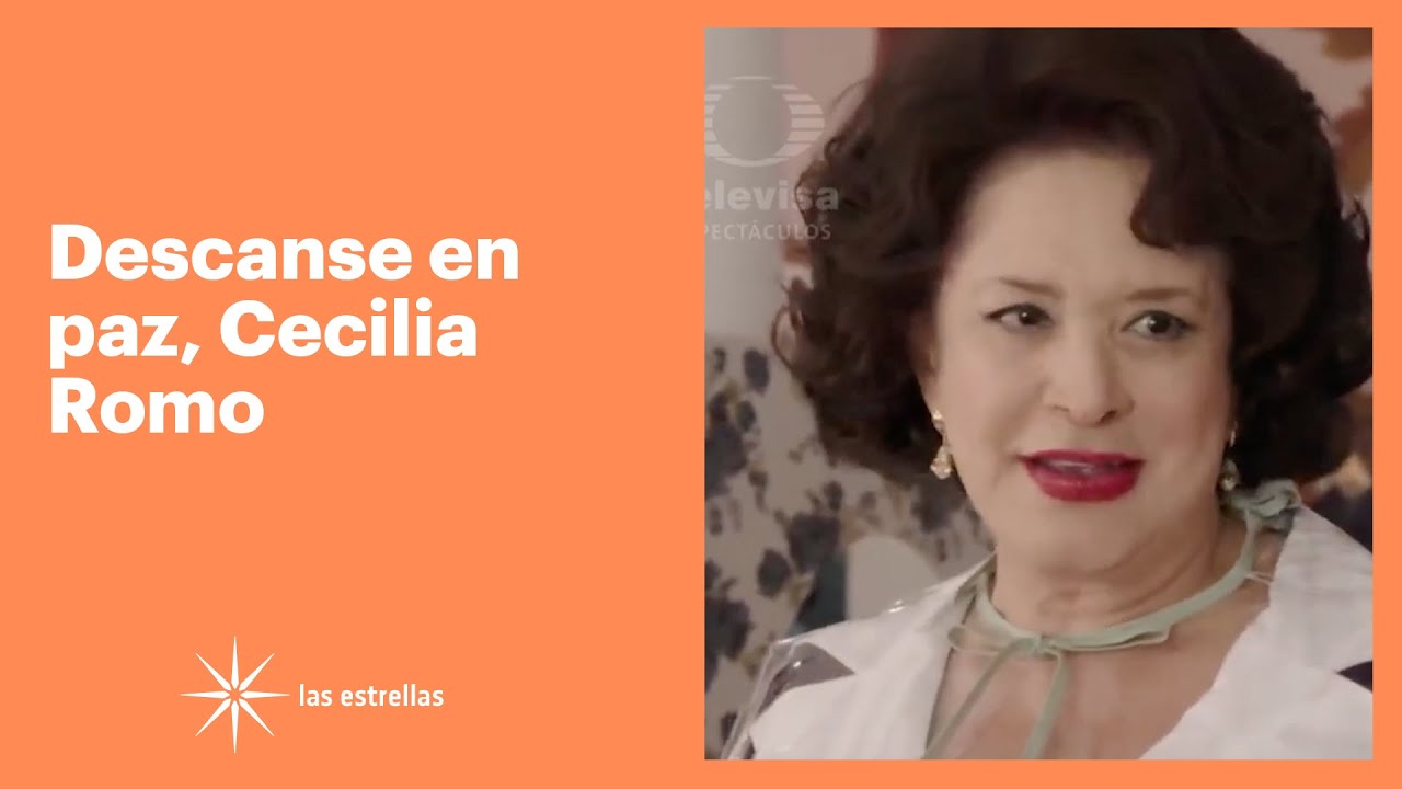Descanse en paz, Cecilia Romo | Las Estrellas