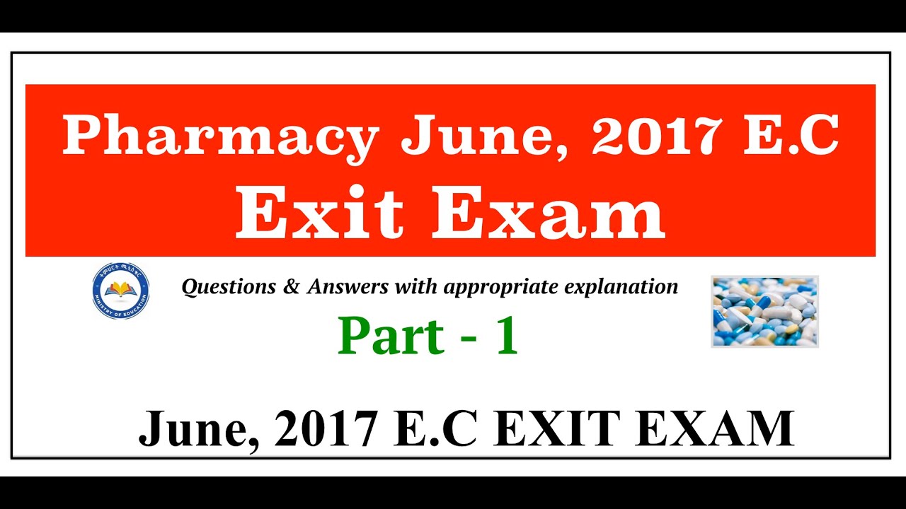 Pharmacy Exit Exam Sene, 2017 E.C || Pharmacy Exit Exam June, 2025 G.C || Part - 1
