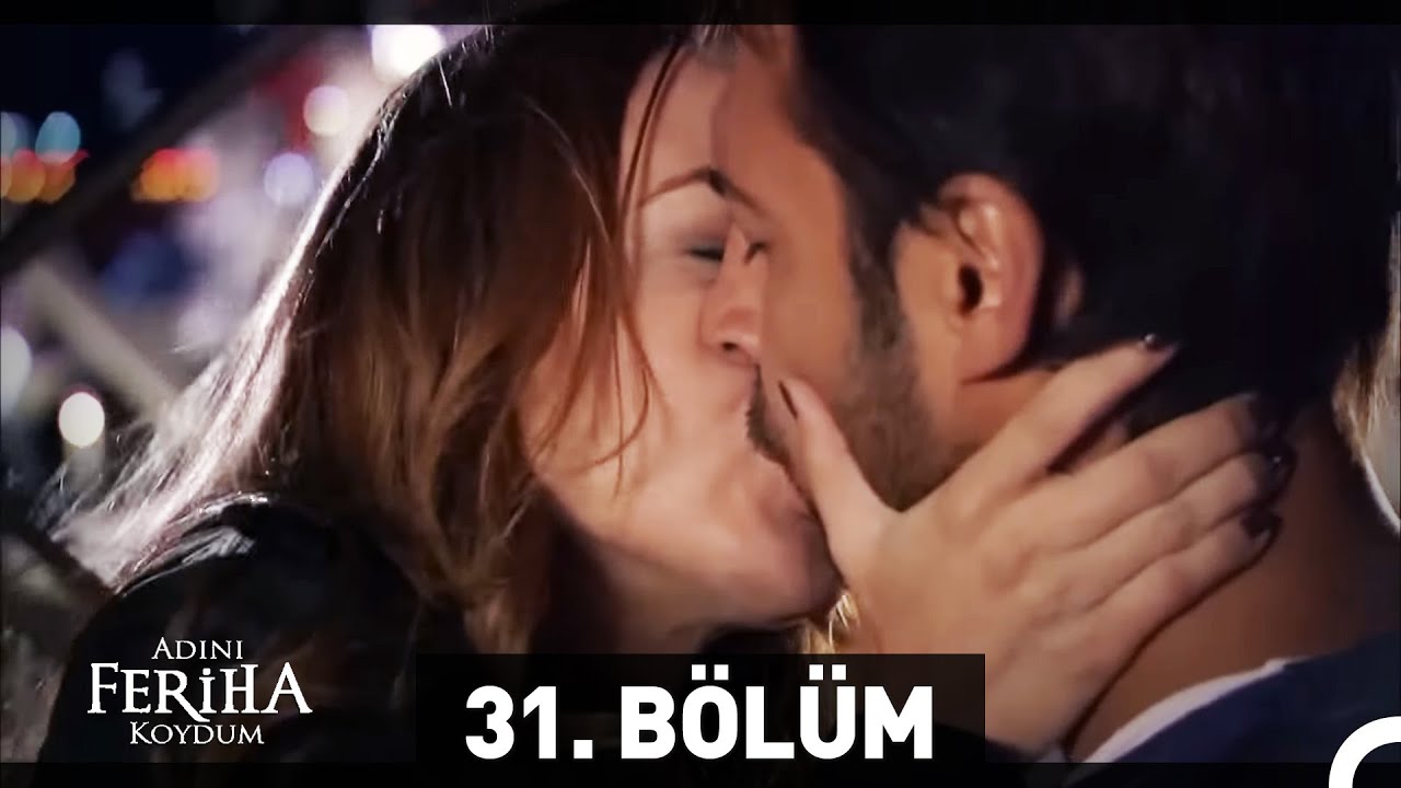 Adını Feriha Koydum 31. Bölüm HD