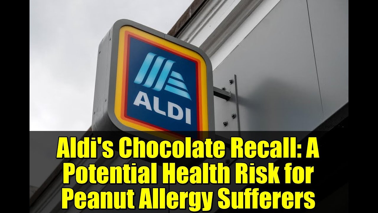 Aldi's Chocolate Recall: A Potential Health Risk for Peanut Allergy Sufferers