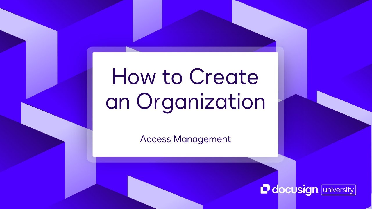 Docusign Access Management: How to Create an Organization