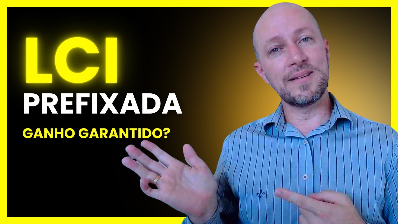 LCI PREFIXADA &Eacute; UM BOM INVESTIMENTO EM 2025?