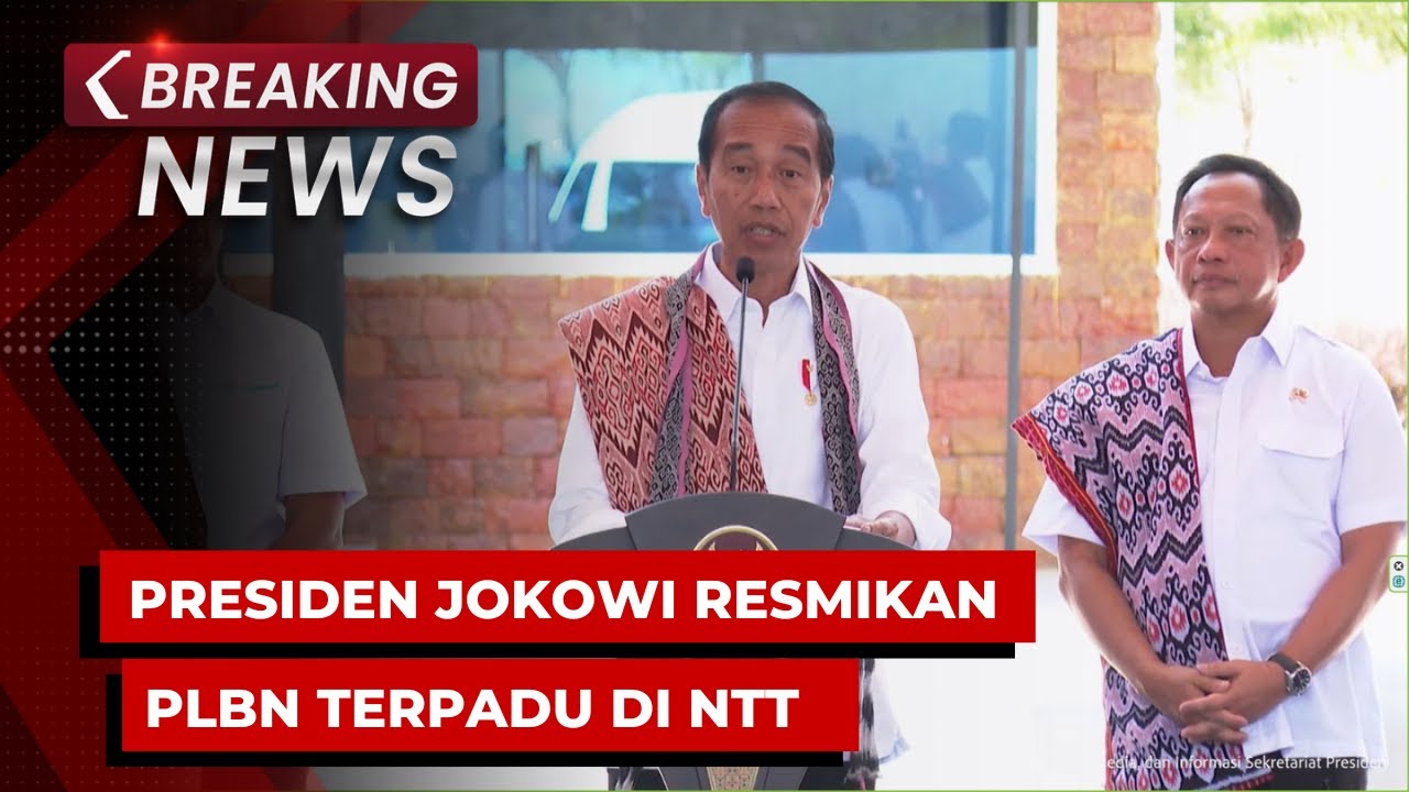 BREAKING NEWS - Presiden Jokowi Resmikan Tujuh PLBN Terpadu di Indonesia di NTT