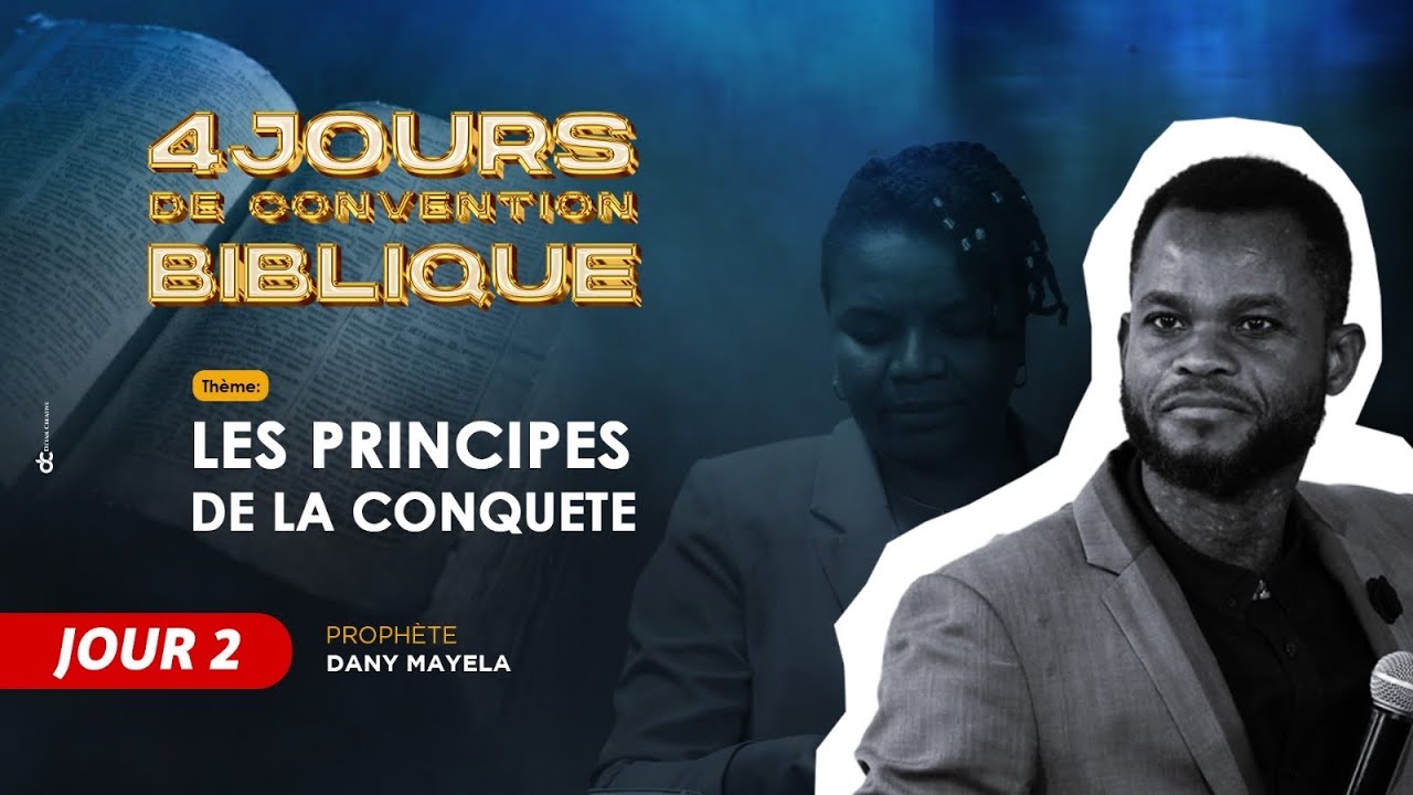 JOUR2 PARTIE 2 CONVENTION BIBLIQUE | Les Principes de la conquête