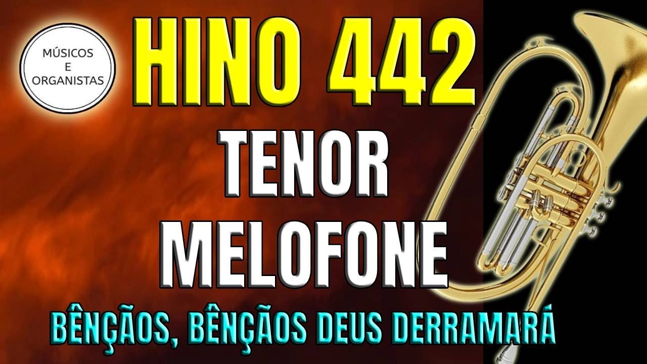 Hino 442 - Tenor - Melofone - Trombonito - Bênçãos, bênçãos Deus derramará - George Frederick Root -
