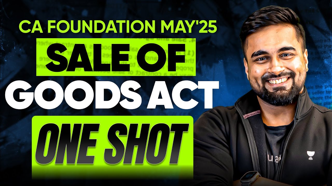THE SALE OF GOODS ACT, 1930 | One Shot CA Foundation Law | CA CS Shantam Gupta