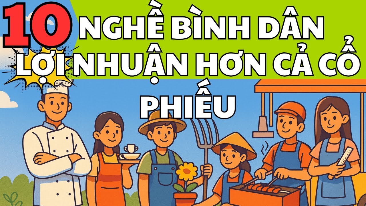 10 Nghề Bình Dân Nhưng Tỷ Suất Lợi Nhuận Cao Hơn Cả Cổ Phiếu | Chạm Đến Thành Công