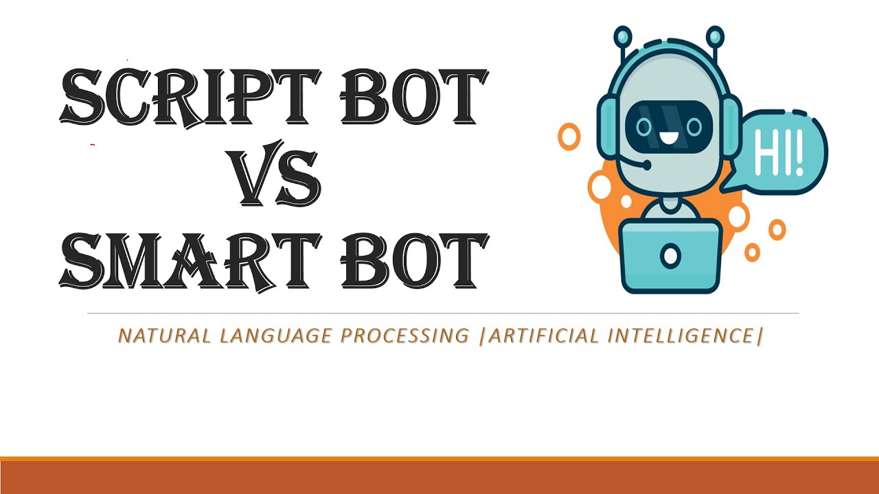 Difference between  Script bot and Smart bot| NATURAL LANGUAGE PROCESSING |ARTIFICIAL INTELLIGENCE|