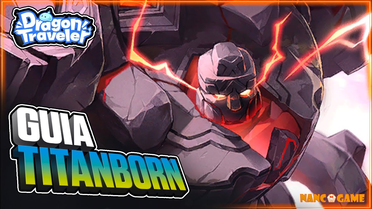 🔥GUIA TOTAL TITANBORN EN DRAGON TRAVELER!🔥