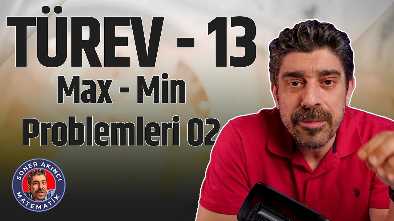 TÜREV 13 - Maksimum Minimum Problemleri 02  | Türev  İntegral 2024 Kampı  #yks2024