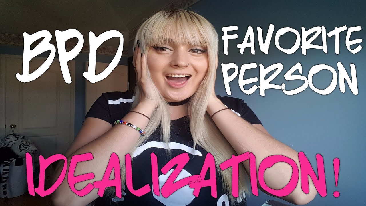 BPD AND IDEALIZATION - 