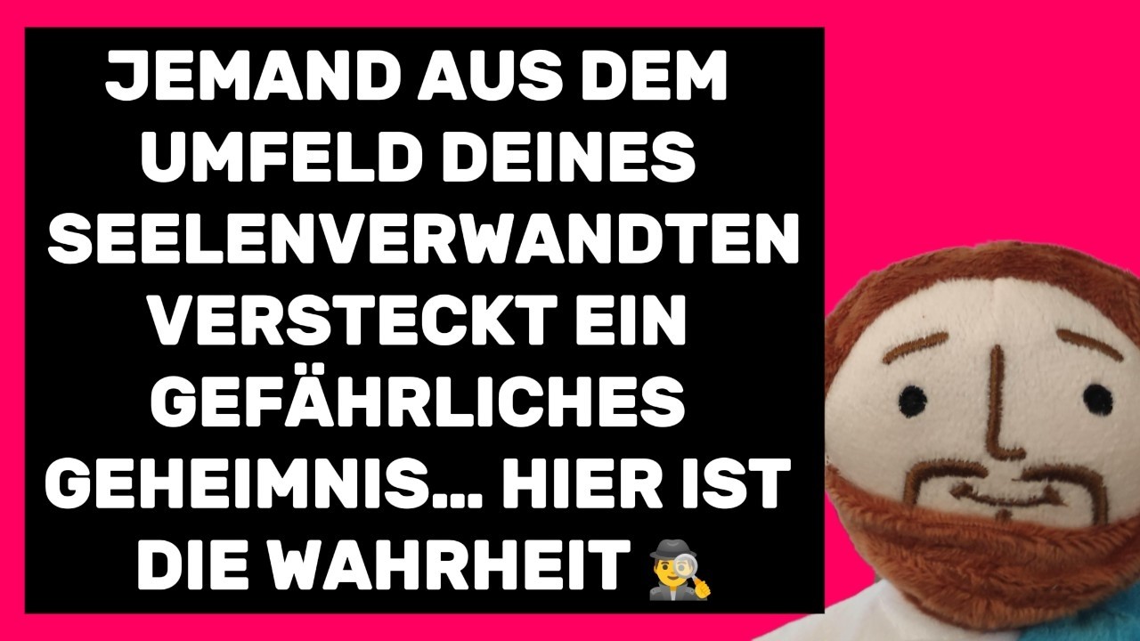 Das haben sie dir verschwiegen: Das Geheimnis um die Vergangenheit deines Seelenverwandten 📦