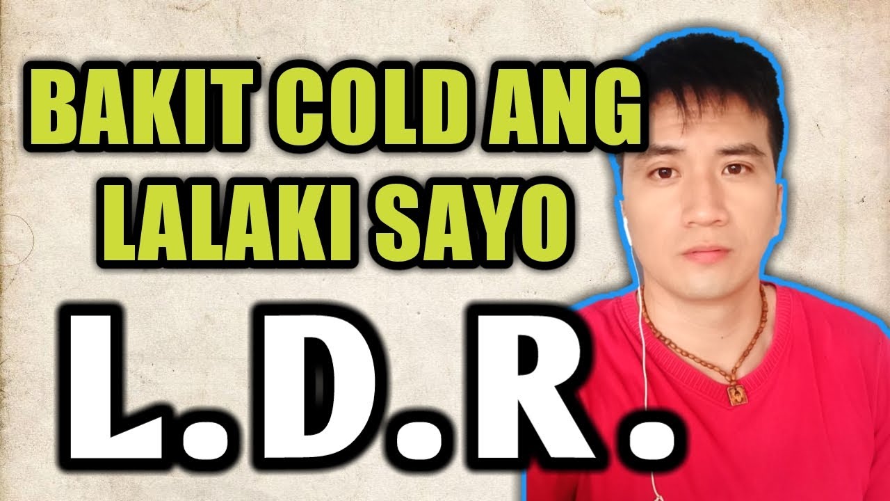 Bakit cold ang lalaki sayo | LDR #144