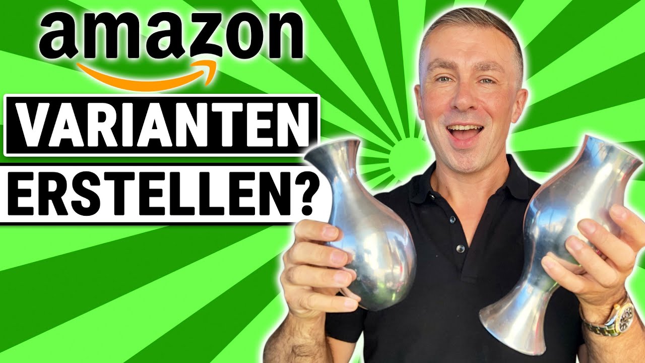 Amazon Produkt Listing mit Varianten erstellen - Schritt f&uuml;r Schritt im Seller Central!