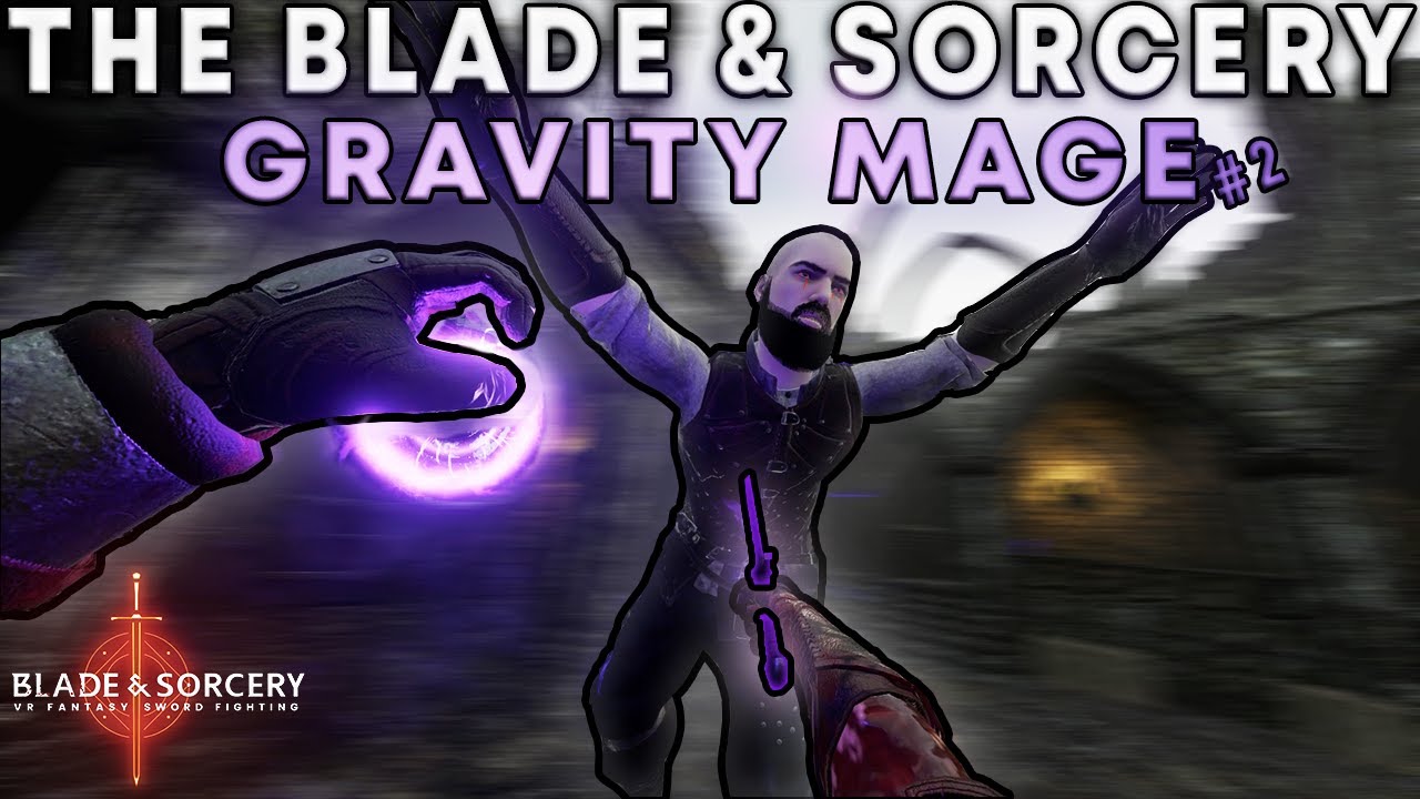 The Blade and Sorcery Gravity Mage #2