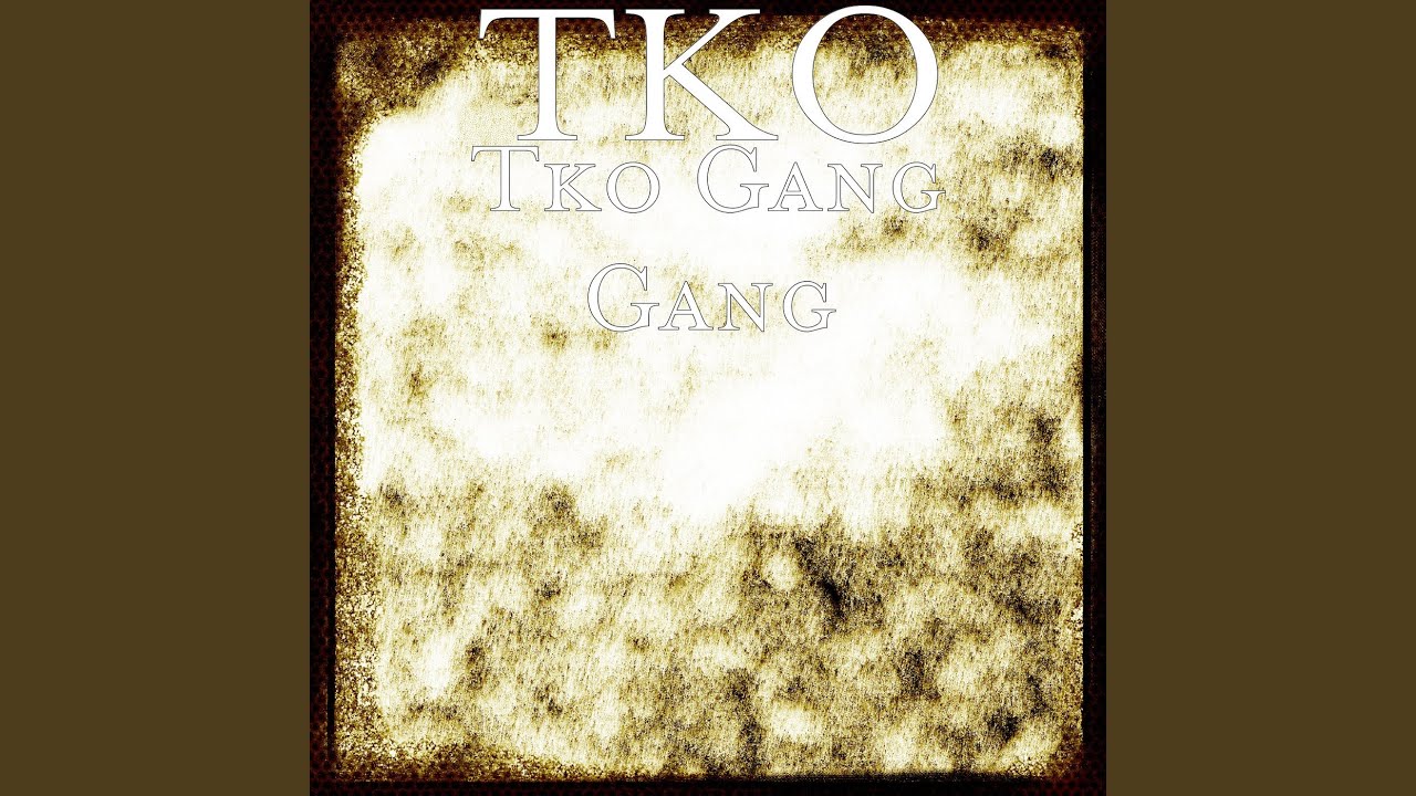 Tko Gang Gang