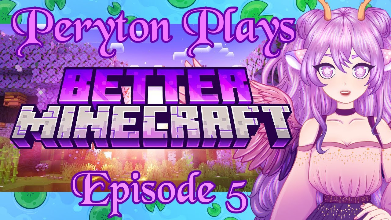 Peryton Plays &mdash; Better Minecraft with Iris Veluna &mdash; Minecraft Mondays