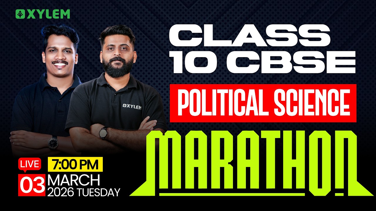 Class 10 CBSE Political Science | Marathon | Xylem Class 10 CBSE