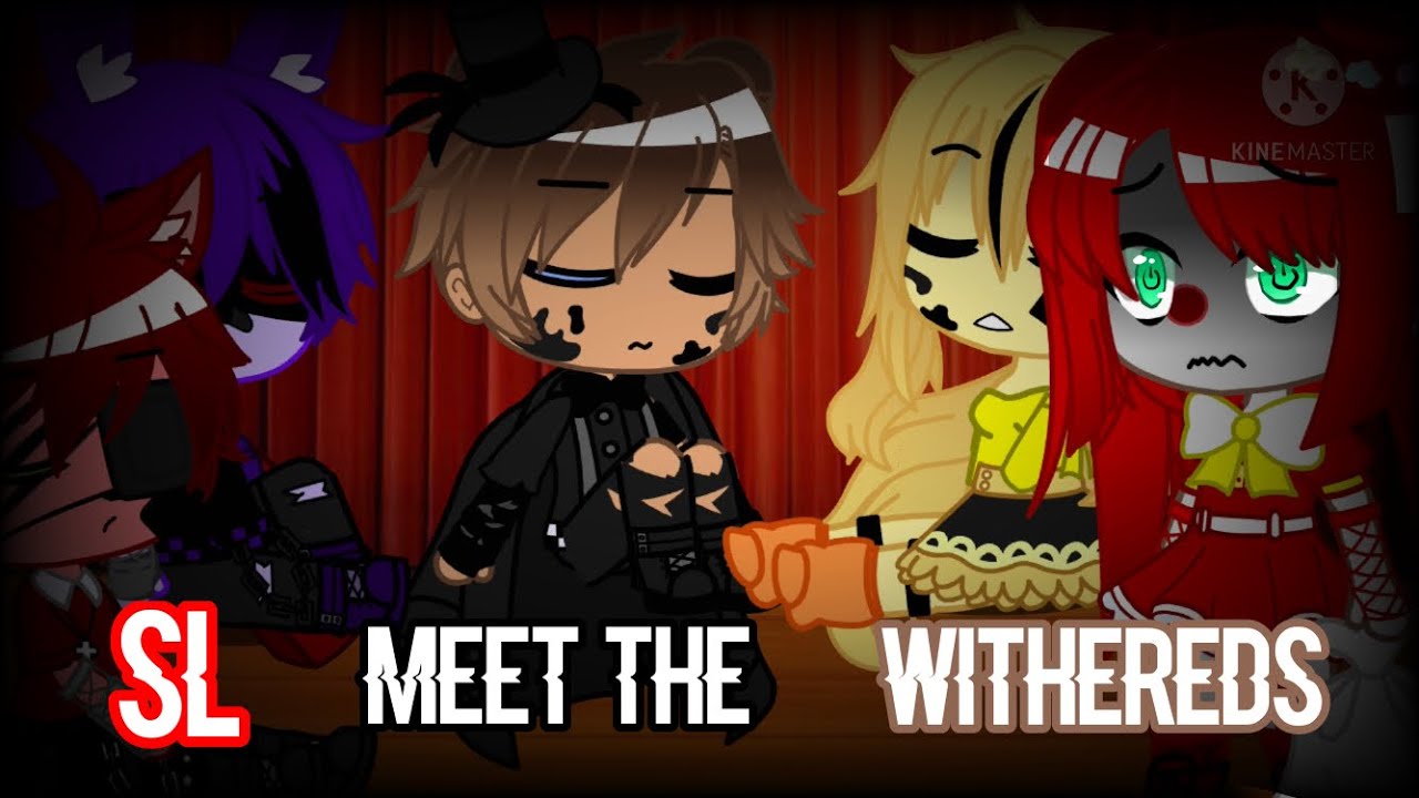 Sister location meet the Withereds// FNAF// + Freak show// H.A.Y// Sweetness// meme