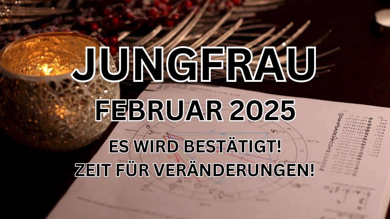 JUNGFRAU Tarot | FEBRUAR 2025 | ES WIRD BESTÄTIGT! ZEIT FÜR VERÄNDERUNGEN |