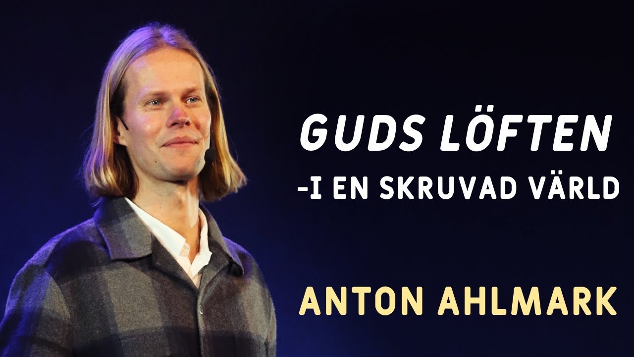 Guds löften i en skruvad värld | Anton Ahlmark