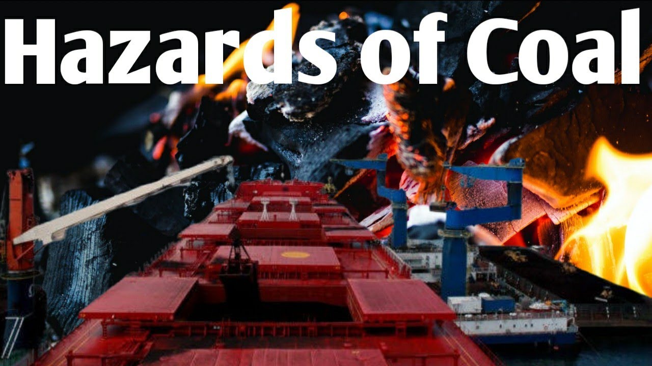 Coal Hazards .... Hazards of coal cargo .
