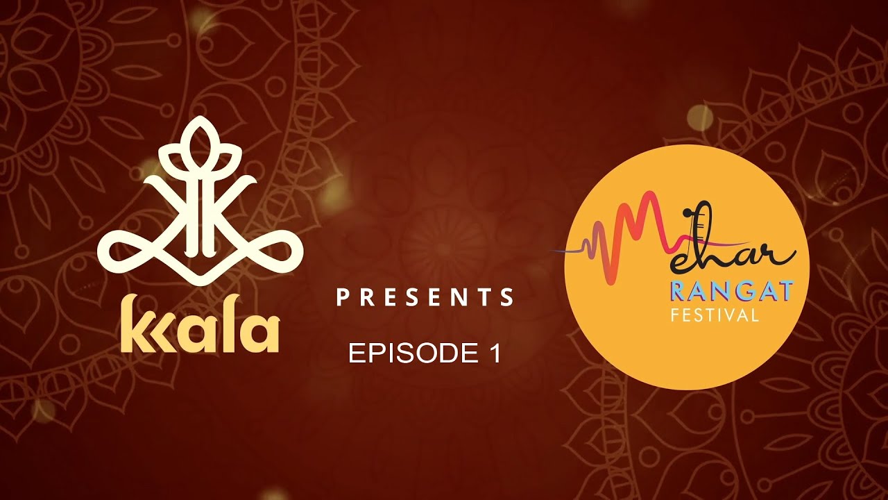 MEHAR RANGAT FEST 2021 || KAILASH KHER || KKALA || KK FOUNDATION || KEPL || KAILASA RECORDS || EP 1