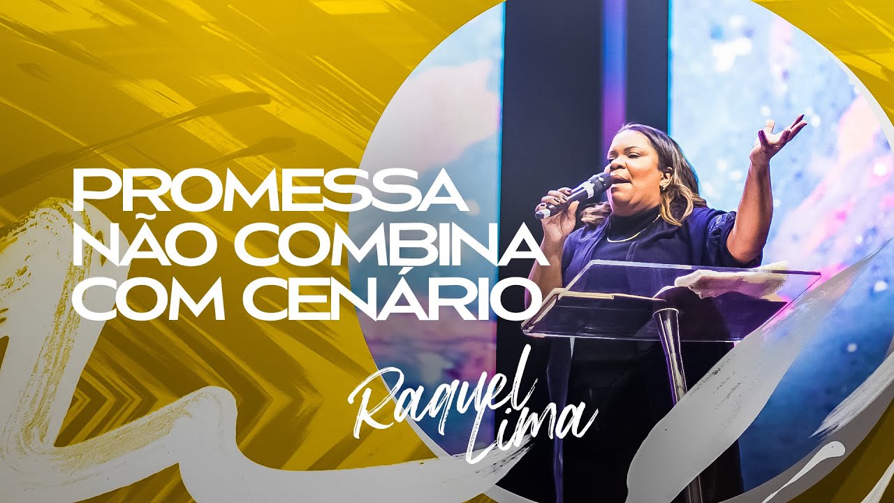 PROMESSA NÃO COMBINA COM CENÁRIO - RAQUEL LIMA