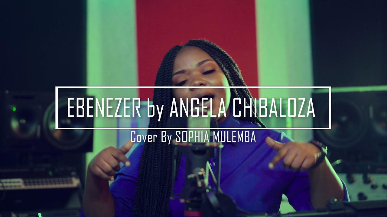 Ebenezer  Angela Chibalonza Cover By SOPHIA MULEMBA