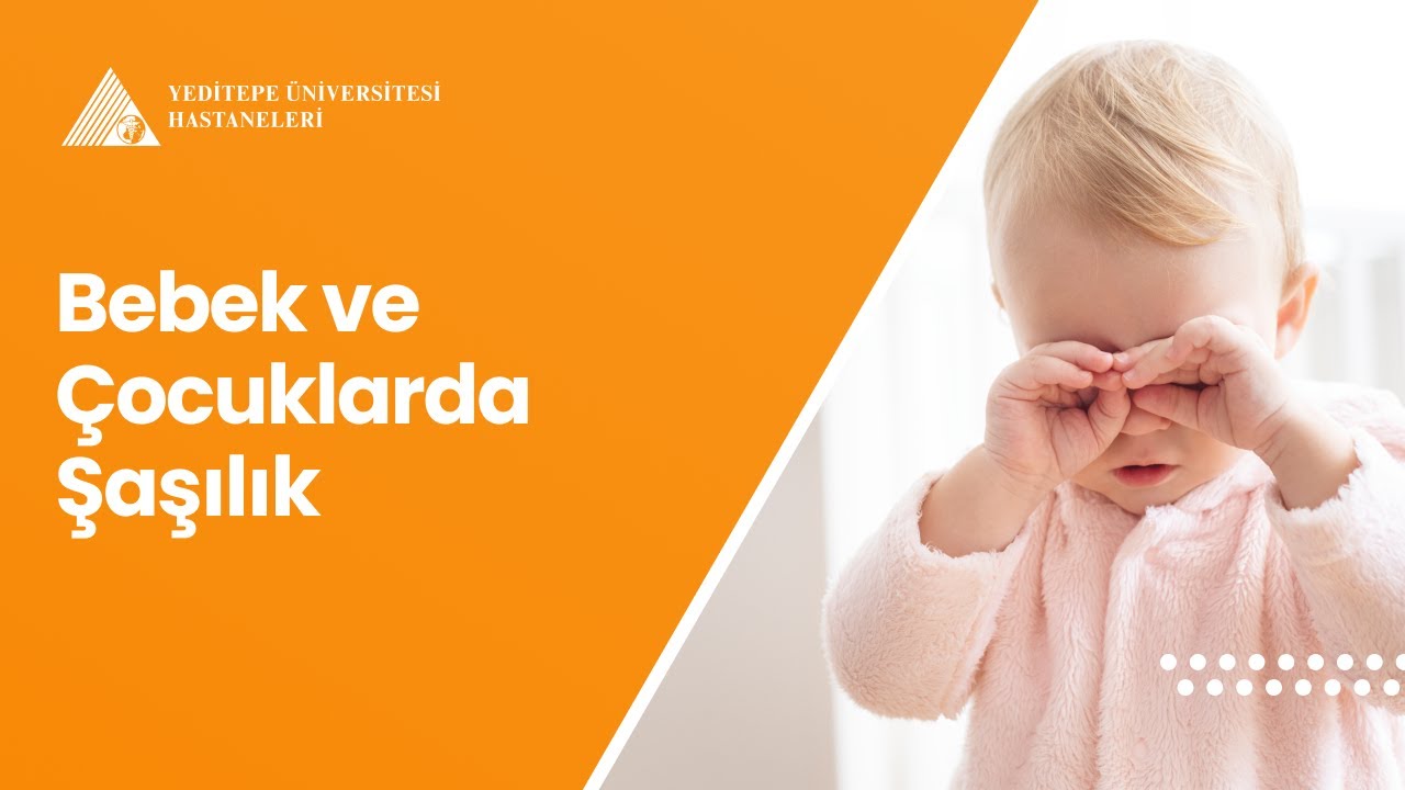 Bebek ve Çocuklarda Şaşılık | Doç. Dr. Özge Yabaş Kızıloğlu