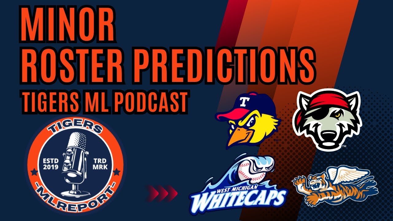 Tigers ML Report: Minor League Roster Predictions