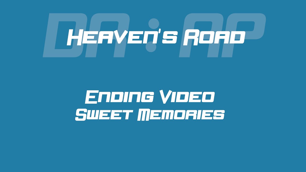 DR RP : HEAVEN'S ROAD | ENDING VIDEO