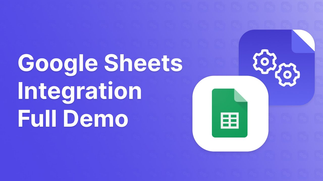 Google Sheets Integration Full Demo