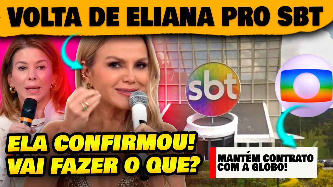 🚨Eliana confirma volta pros estúdios do SBT! Mas ela vai sair da Globo?