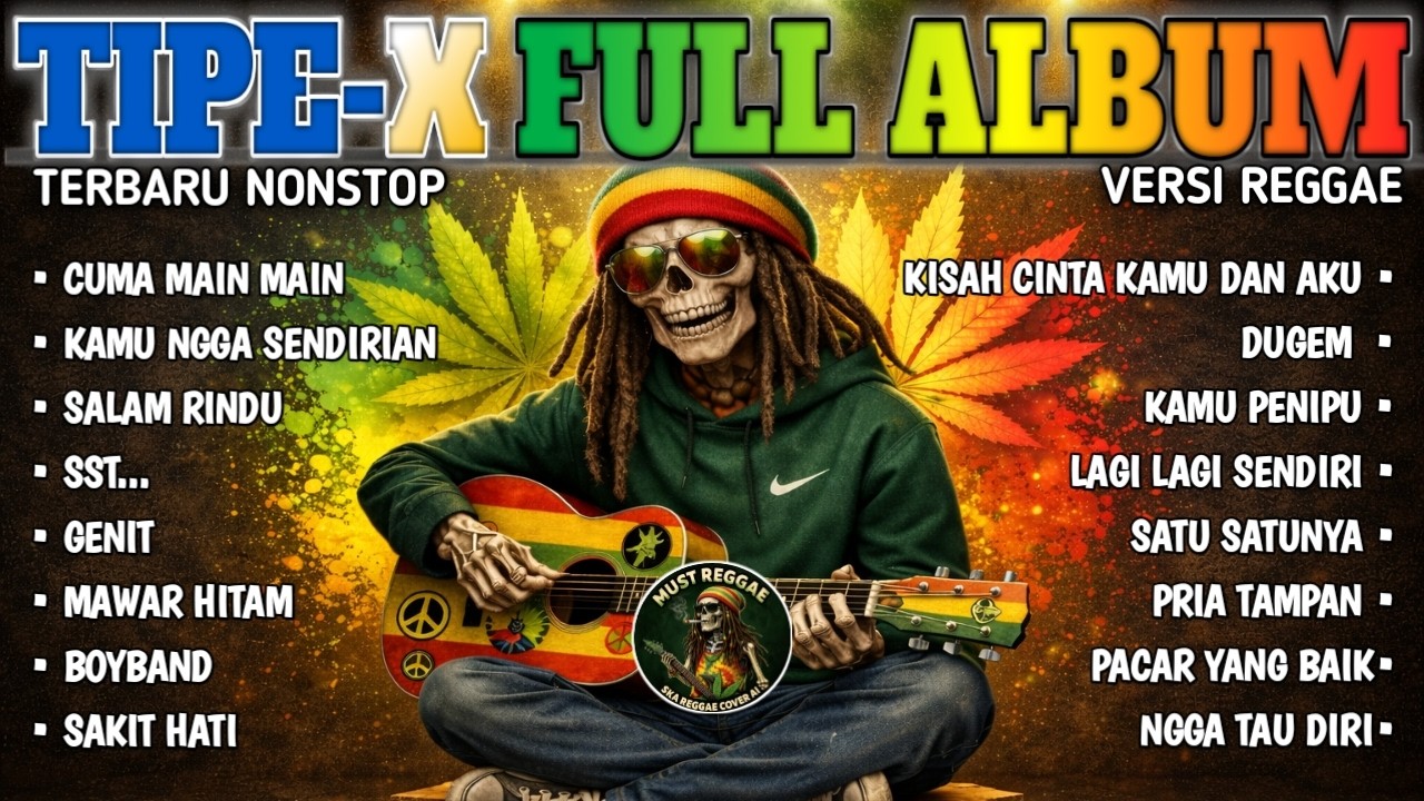 FULL ALBUM TIPE-X (16 LAGU) VERSI REGGAE TERBARU 2026 - Must Reggae