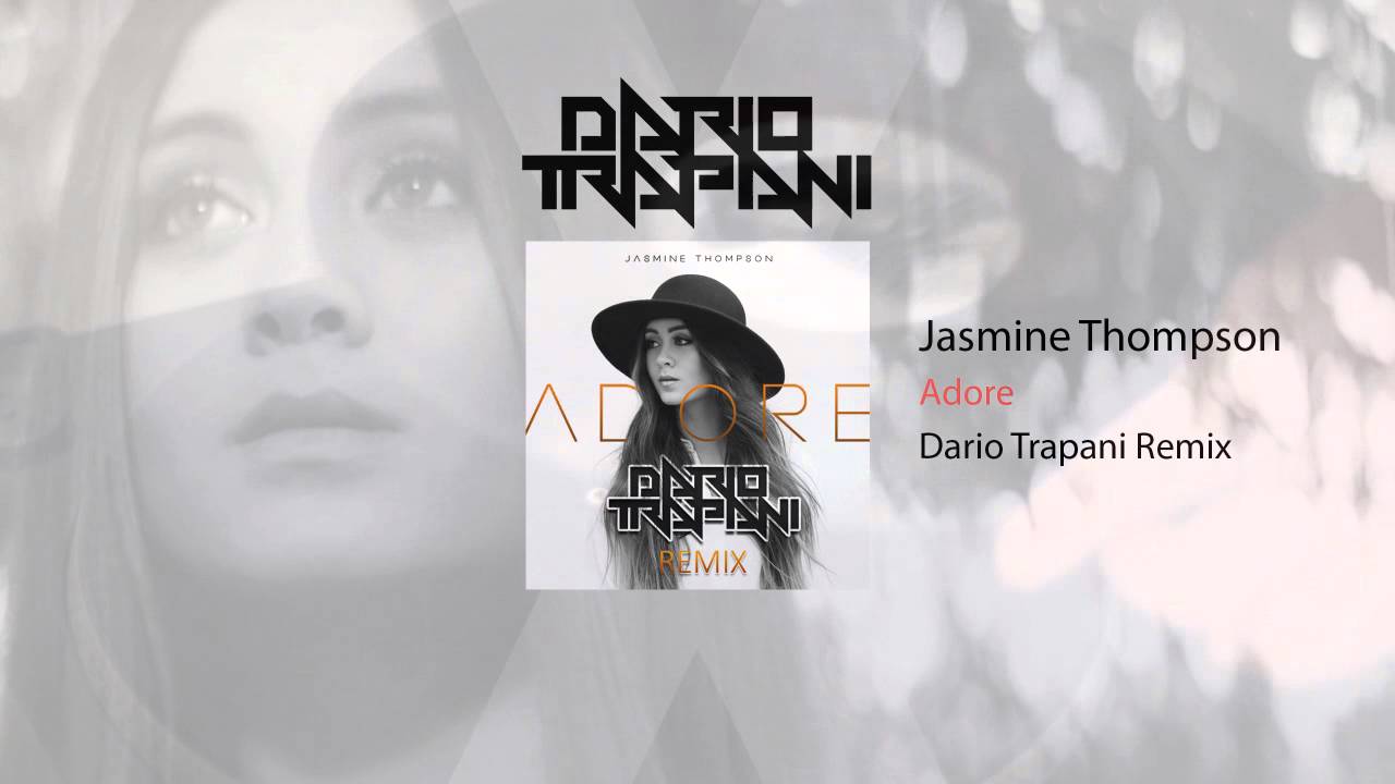 Jasmine Thompson - Adore ( Dario Trapani Remix )