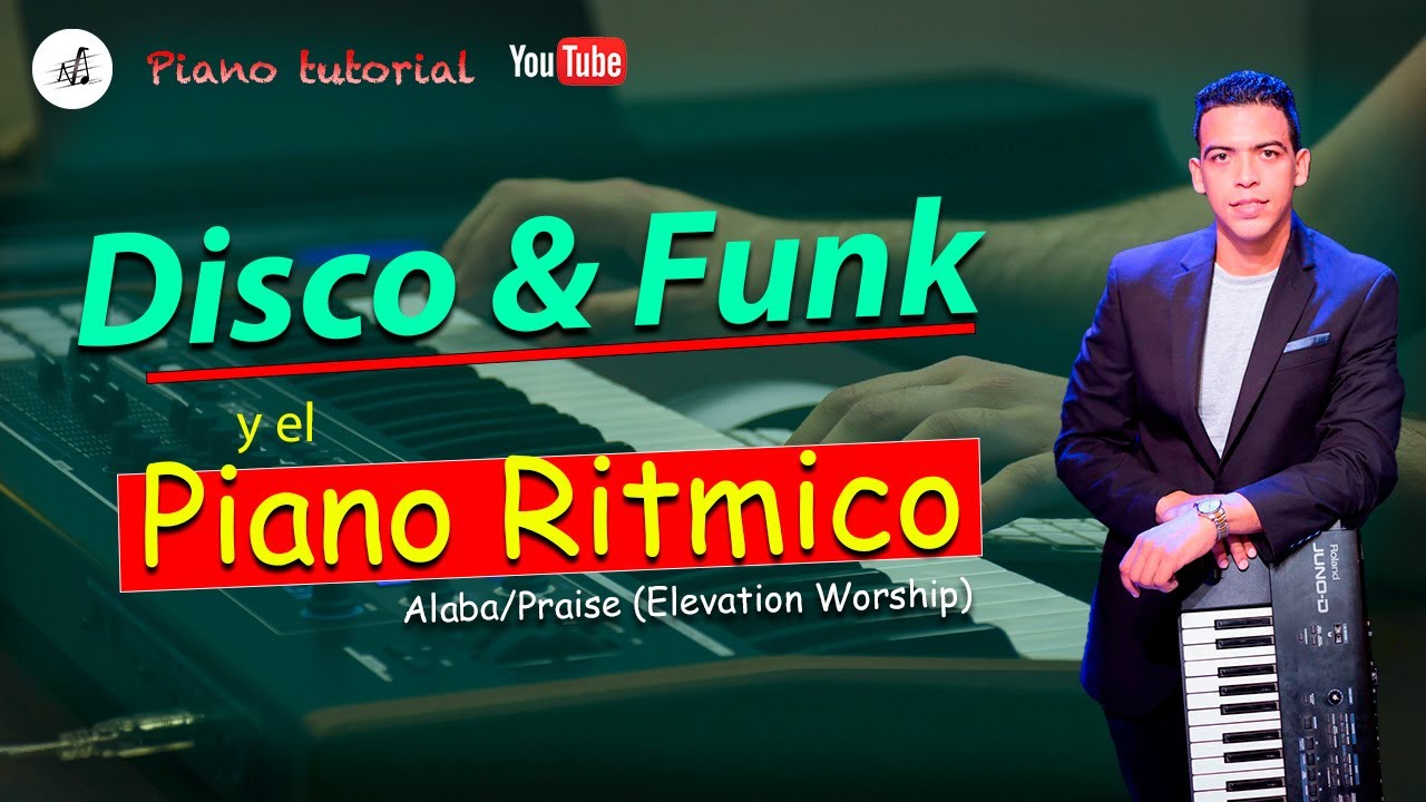 Como tocar Disco Funk en el Piano. Piano Ritmico con Alaba/Praise Elevation Worship tutorial.