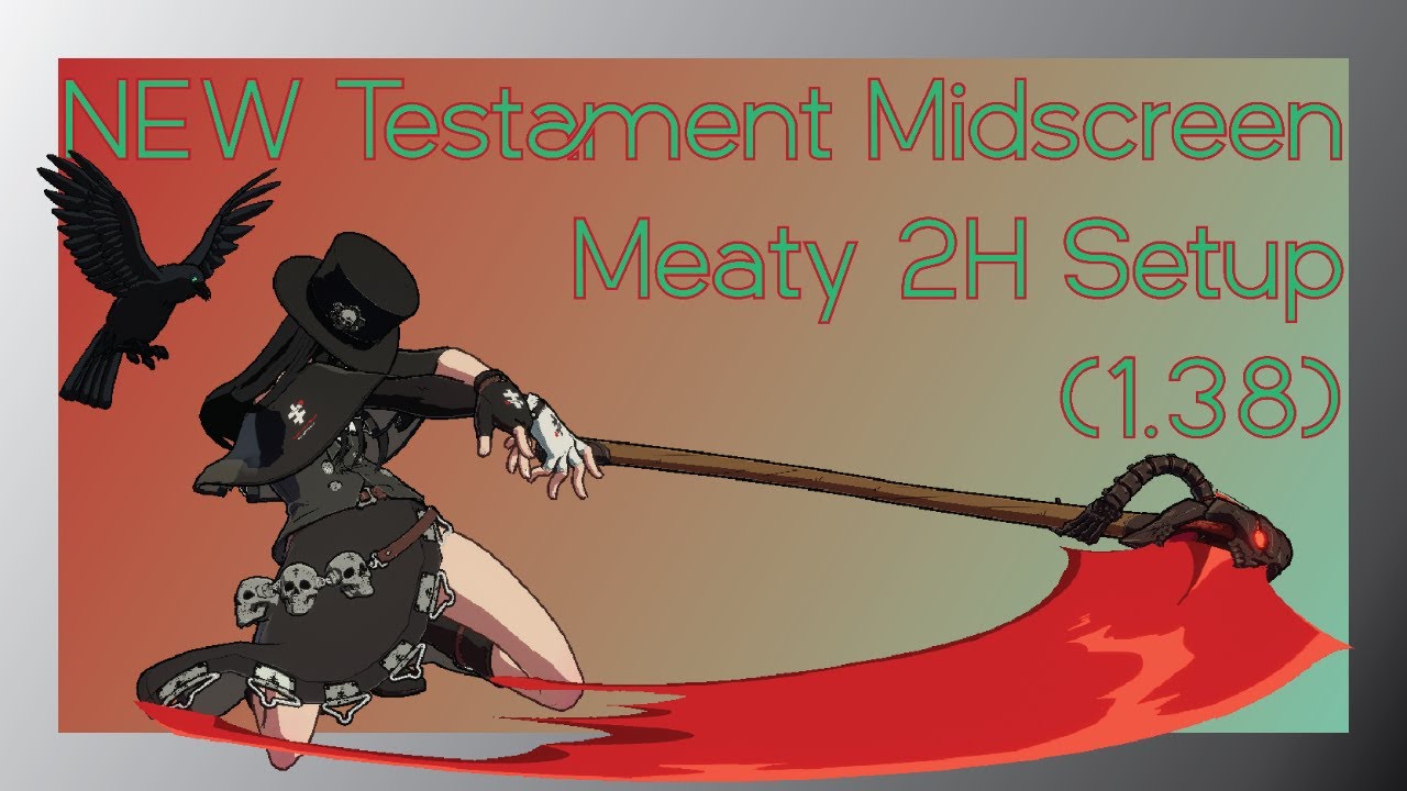 [GGST 1.38] Nasty Testament Midscreen Meaty 2H Setup